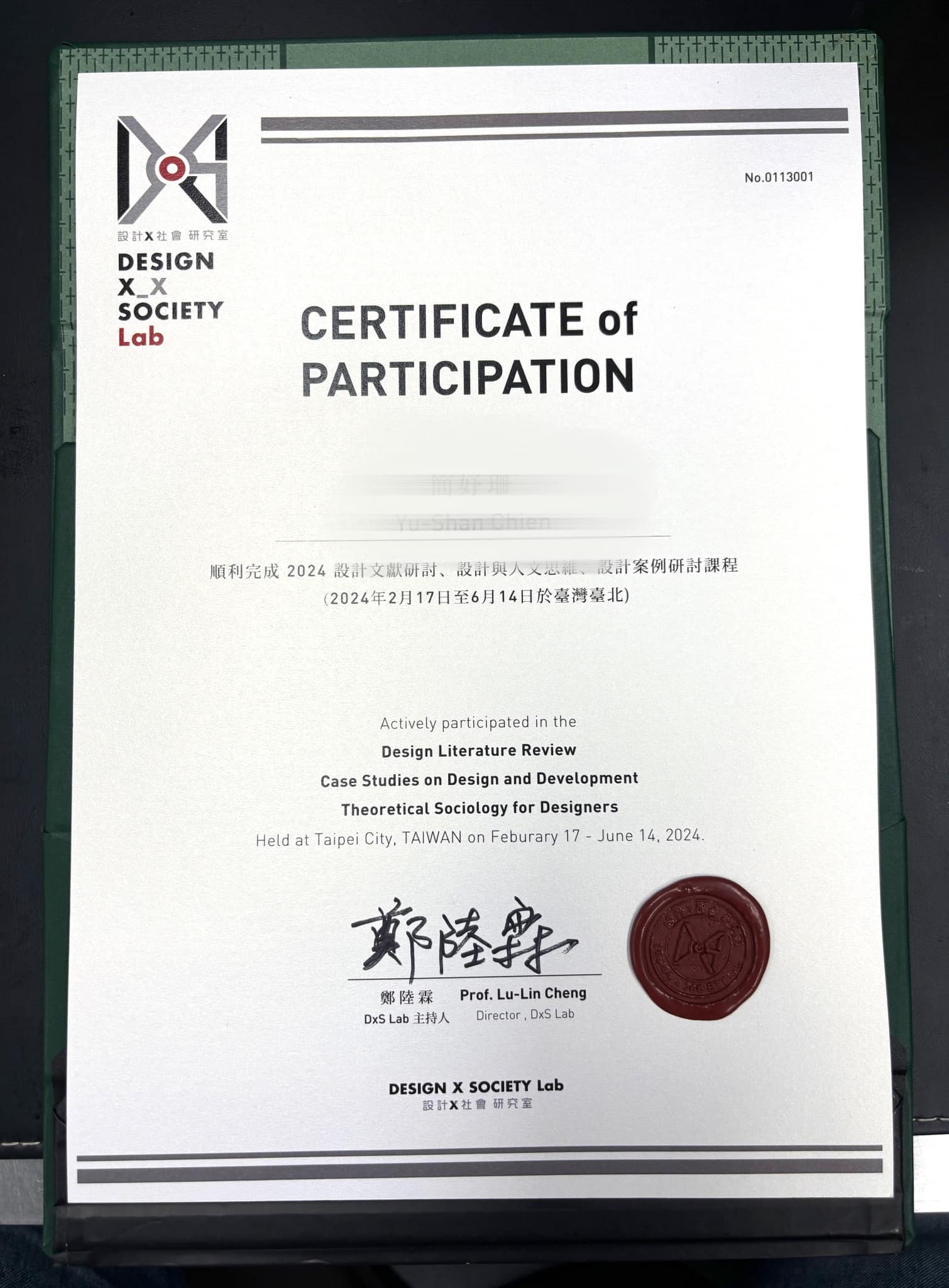 May be an image of martial arts and text that says 'DOA X社言 社會樂牙室 표.로 DESIGN X_X SOCIETY Lab No.0 13001 CERTIFICATE of PARTICIPATION 順利完城 2024 設計 文獻研討、 戰計與人文心離、 設計案例研討課程 (2024年2月12日至6月14日於供潤楽北） Actively par articipated in the Design Literature Review Case Studies on Design and Development Theoretical Sociology for Designers Held at Taipei City, TAIWAN on eburary 17 June 14, 2024. 鄭降我 鄭陸霖 DxSLab DSE 鄭隆露Prof.Lu-LinCheng Prof. Lu-Lin Cheng DxSLa主持人 主持人 Director Dx5Lab DESIGN DESIGNXSOCIETLab x SOCIETY Lab 設片X社 研只室'